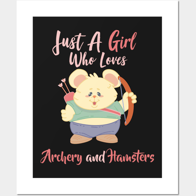 Just A Girl Who Loves Archery and Hamsters Gift design Wall Art by theodoros20